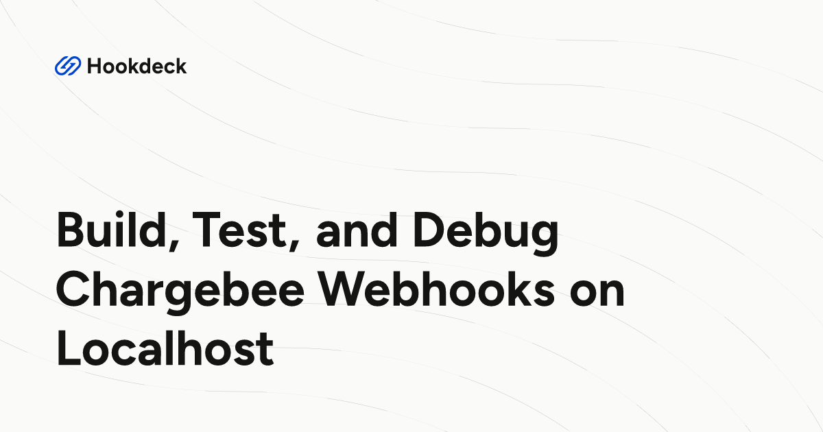 Build, Test, and Debug Chargebee Webhooks on Localhost