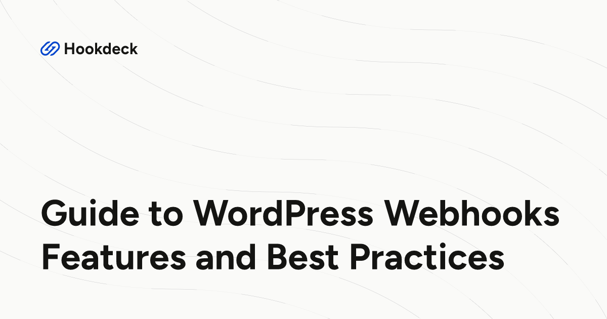 Guide to WordPress Webhooks Features and Best Practices