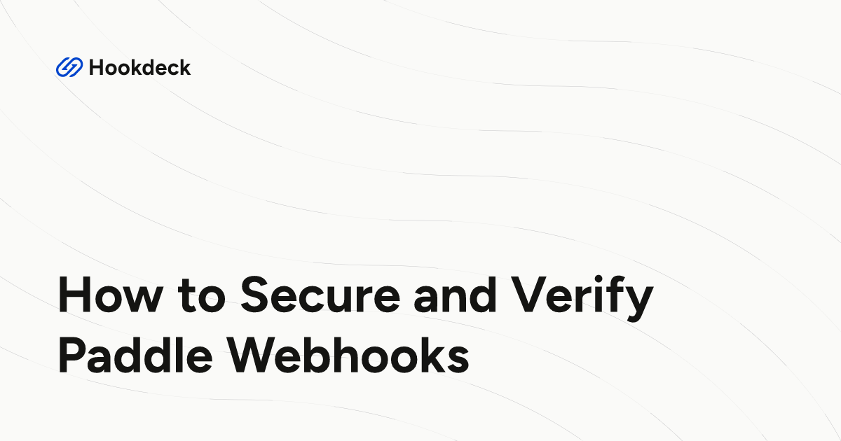 How to Secure and Verify Paddle Webhooks