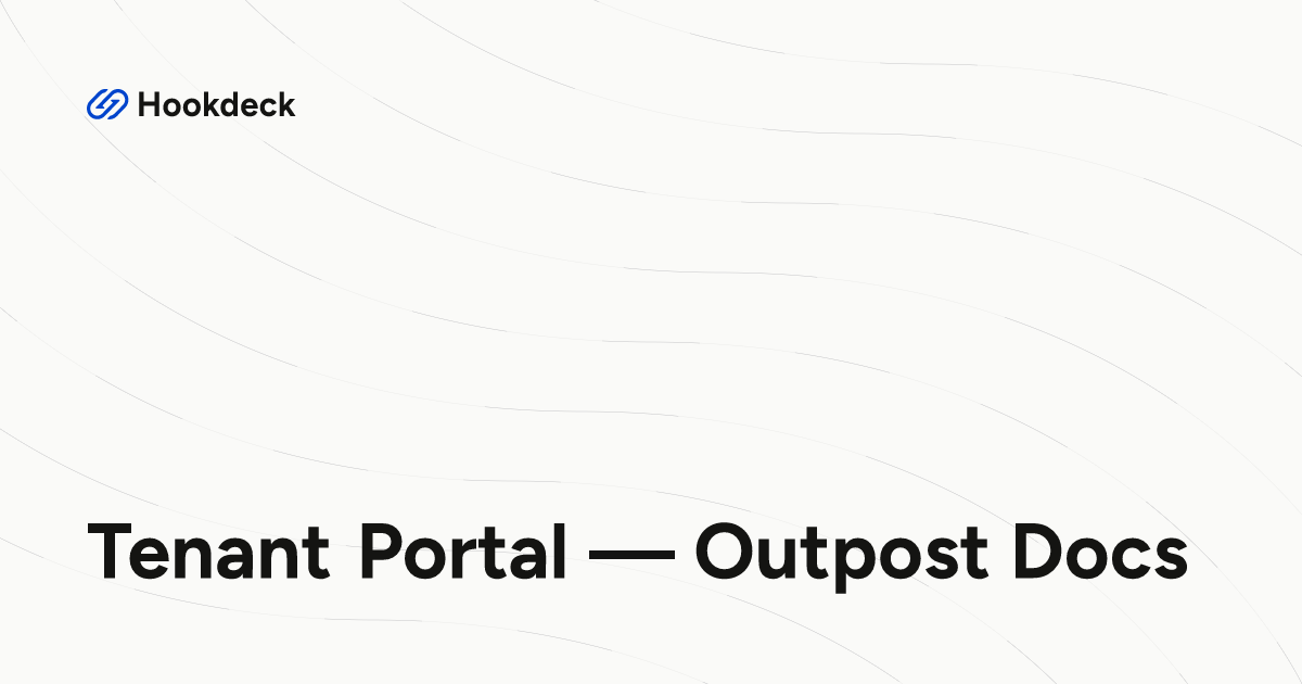 Tenant Portal — Outpost Docs | Hookdeck Event Gateway Docs