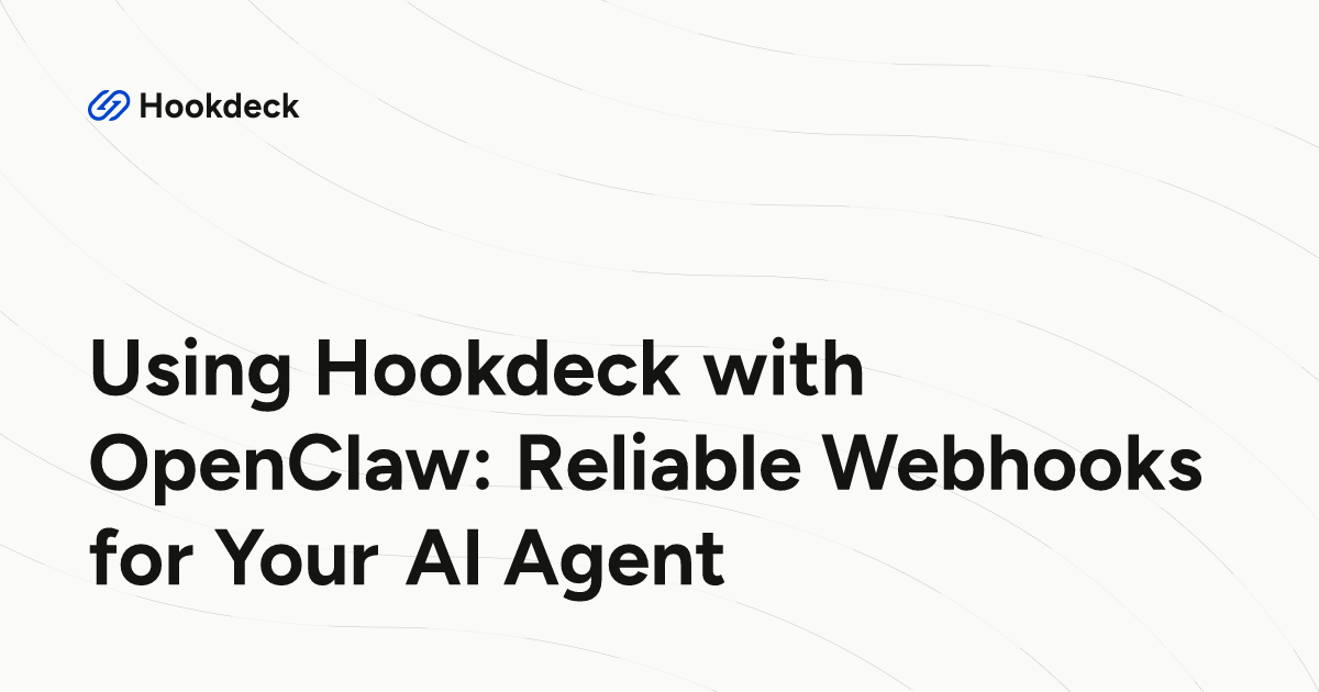Using Hookdeck with OpenClaw: Reliable Webhooks for Your AI Agent