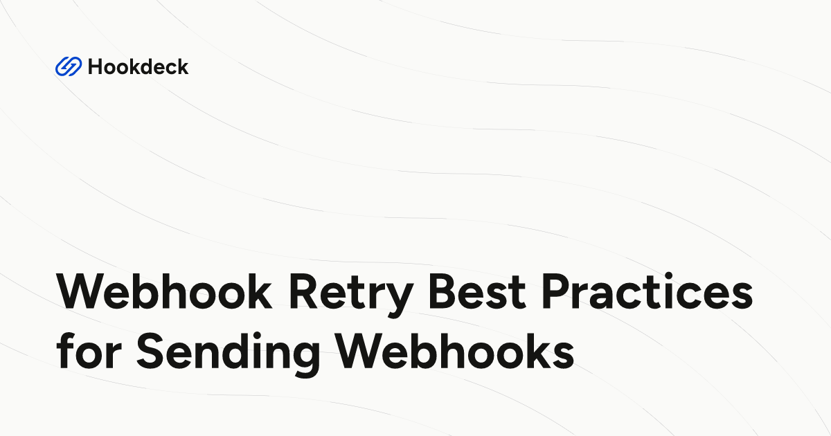 Webhook Retry Best Practices for Sending Webhooks
